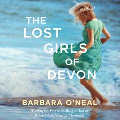 The Lost Girls of Devon Audiobook, by Barbara O’Neal