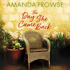 The Day She Came Back Audiobook, by Amanda Prowse