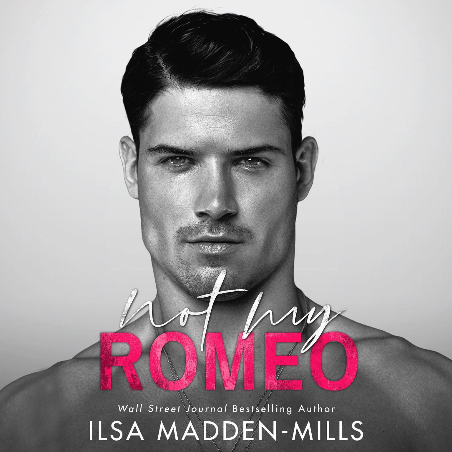 Not My Romeo Audiobook, by Ilsa Madden-Mills