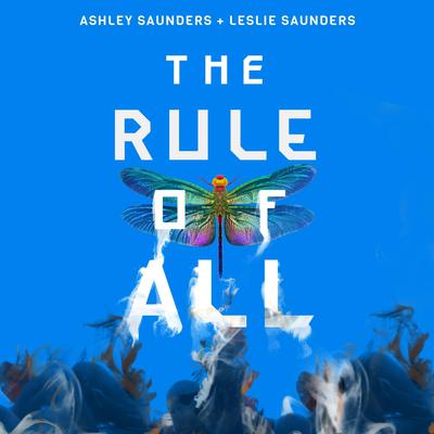 The Rule of All Audiobook, by Ashley Saunders