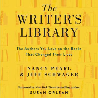 The Writers Library: he Authors You Love on the Books That Changed Their Lives Audiobook, by Nancy Pearl