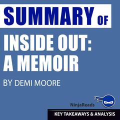 Summary of Inside Out: A Memoir by Demi Moore: Key Takeaways & Analysis Included Audiobook, by Ninja Reads