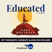 Educated: A Memoir by Tara Westover: Key Takeaways, Summary & Analysis Included