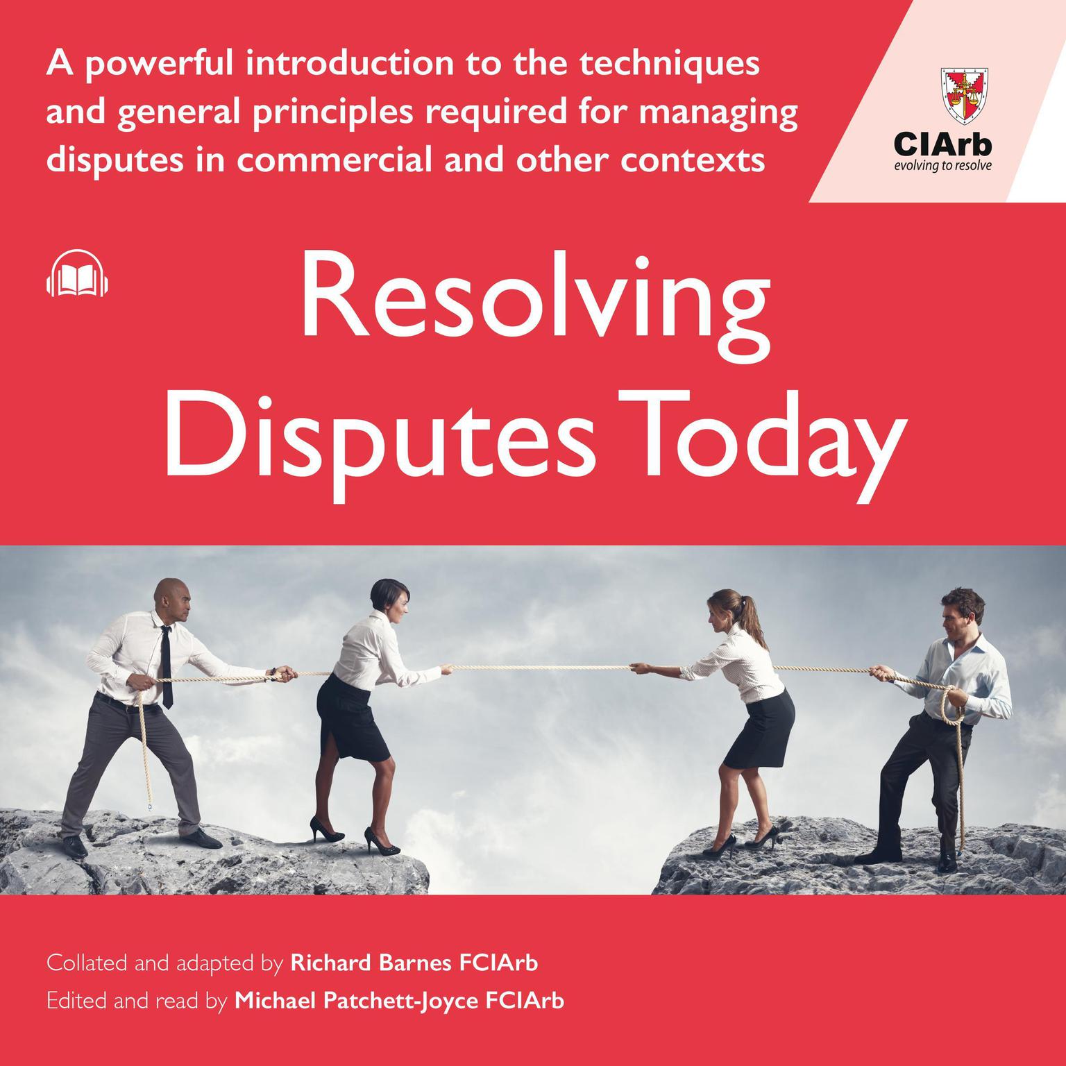 Resolving Disputes Today Audiobook, by Chartered Institute of Arbitrators (CIArb)