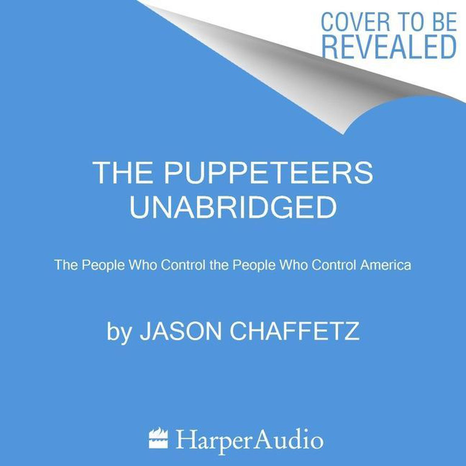 The Puppeteers: The People Who Control the People Who Control America Audiobook, by Jason Chaffetz