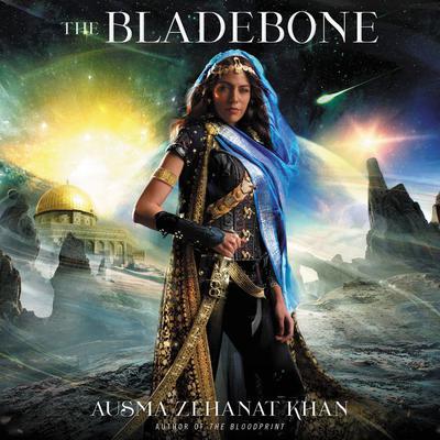 The Bladebone: Book Four of the Khorasan Archives Audiobook, by Ausma Zehanat Khan