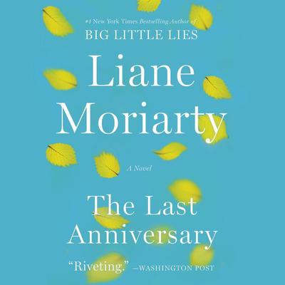 The Last Anniversary: A Novel Audiobook, by Liane Moriarty