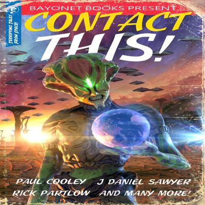 Contact This!: A First Contact Anthology Audiobook, by J. R. Handley