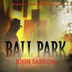 Ball Park Audiobook, by John Farrow