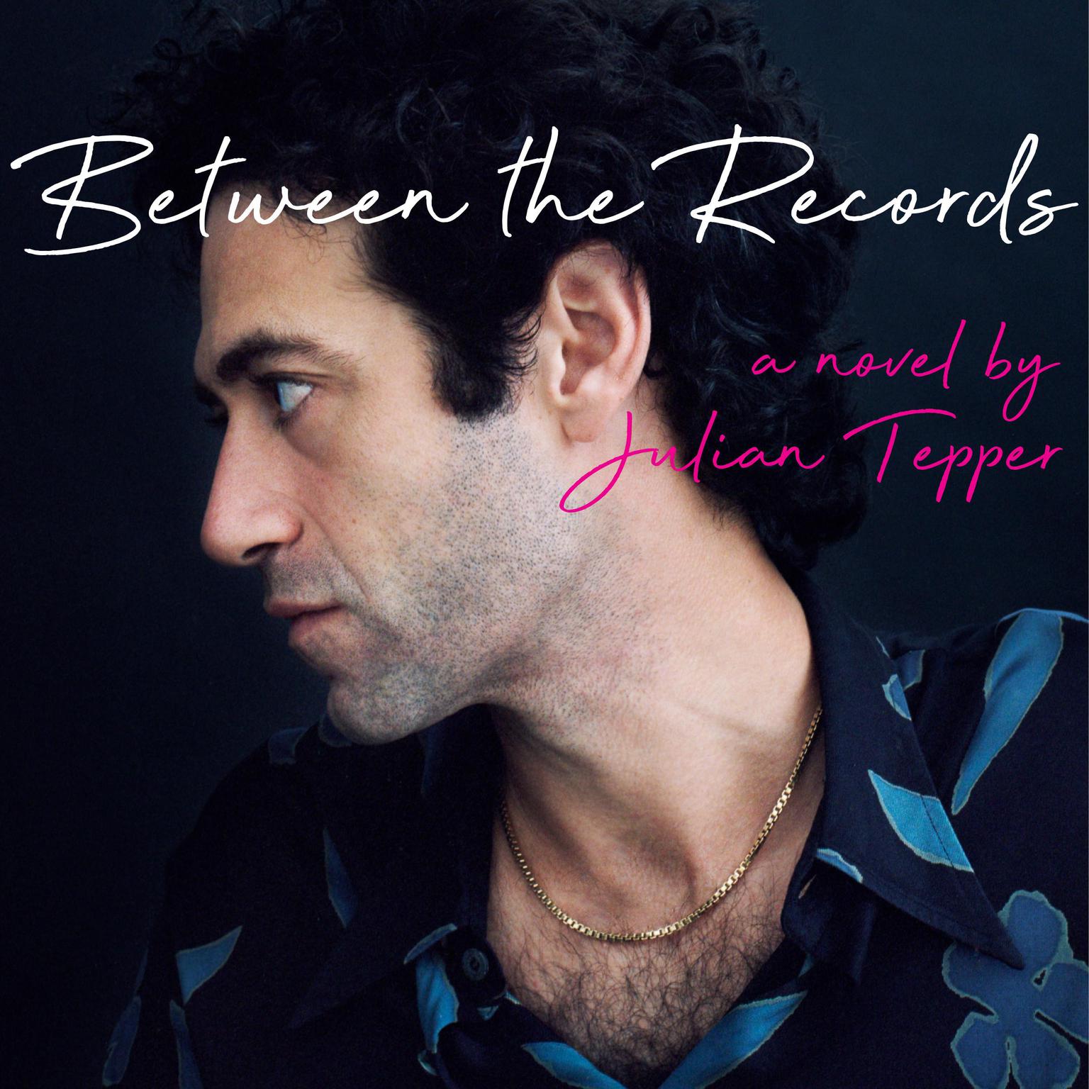 Between The Records Audiobook, by Julian Tepper