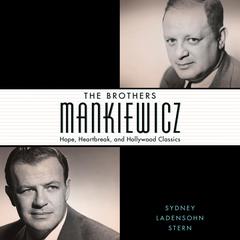 The Brothers Mankiewicz: Hope, Heartbreak, and Hollywood Classics Audiobook, by 