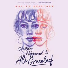 Something Happened to Ali Greenleaf Audiobook, by Hayley Krischer