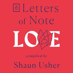 Letters of Note: Love Audiobook, by 
