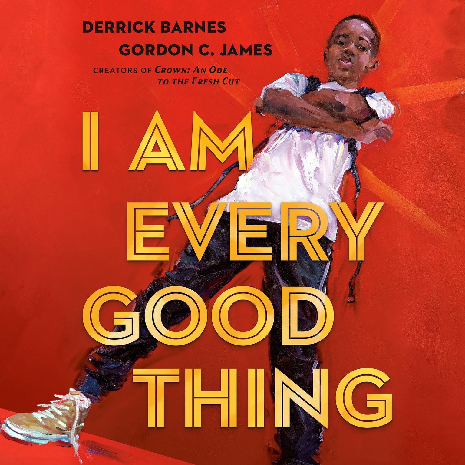 I Am Every Good Thing Audiobook, by Derrick Barnes