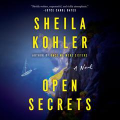 Open Secrets: A Novel Audiobook, by Sheila Kohler