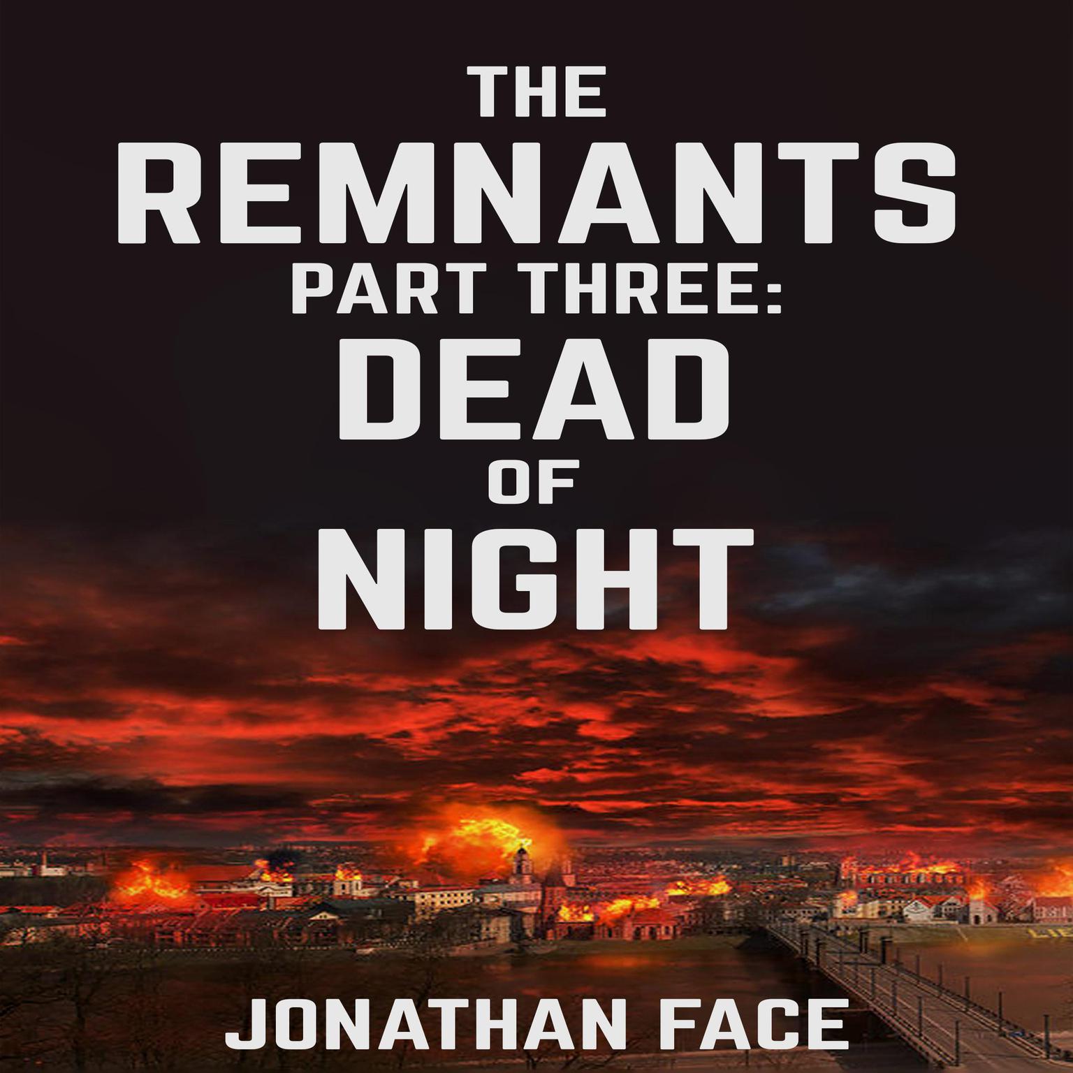 The Remnants: Dead of Night Audiobook, by Jonathan Face