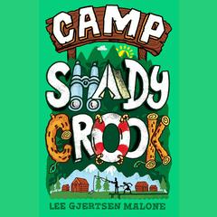 Camp Shady Crook Audiobook, by Lee Gjertsen Malone