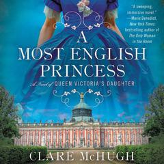 A Most English Princess: A Novel of Queen Victoria's Daughter Audiobook, by 