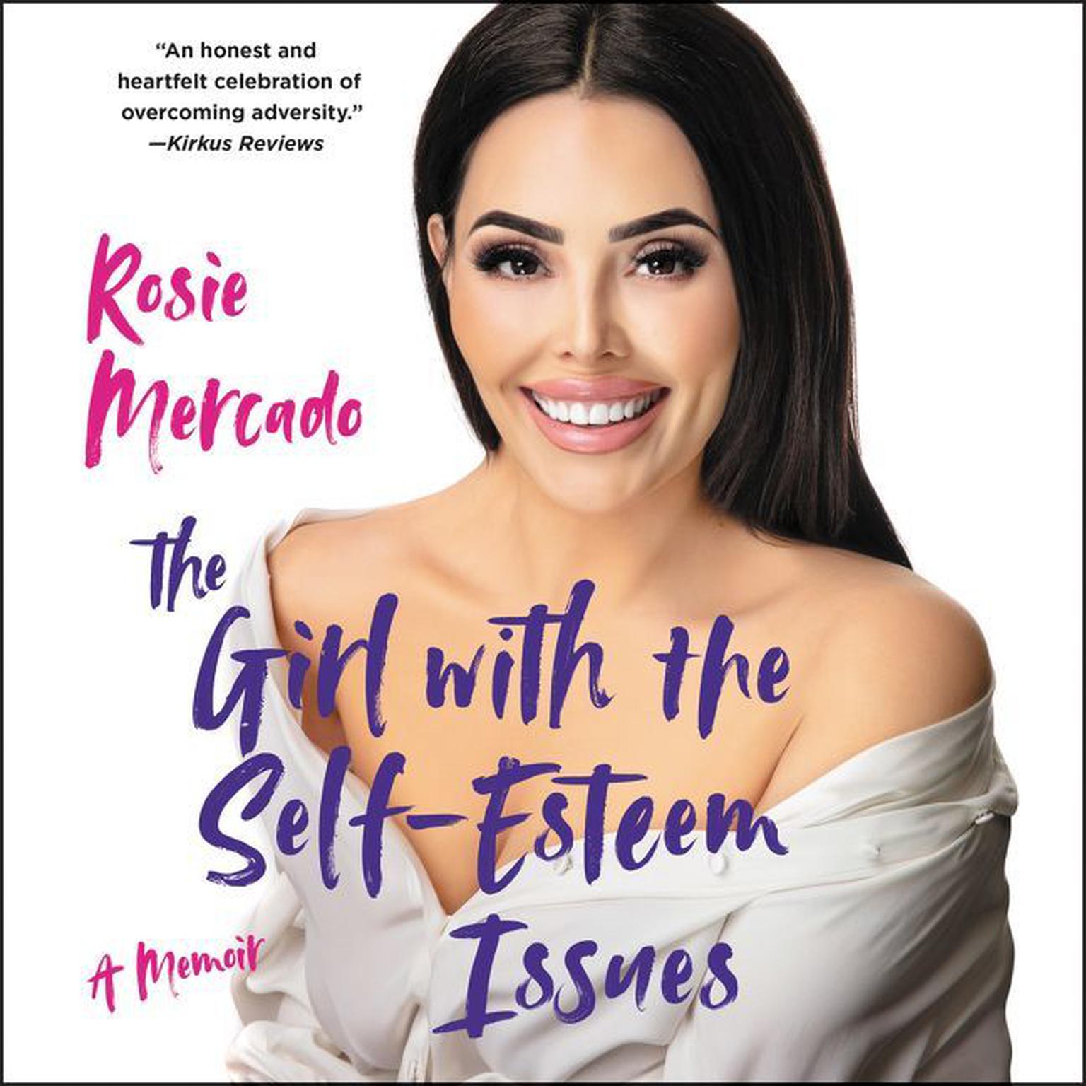 The Girl with the Self-Esteem Issues: A Memoir Audiobook, by Rosie Mercado