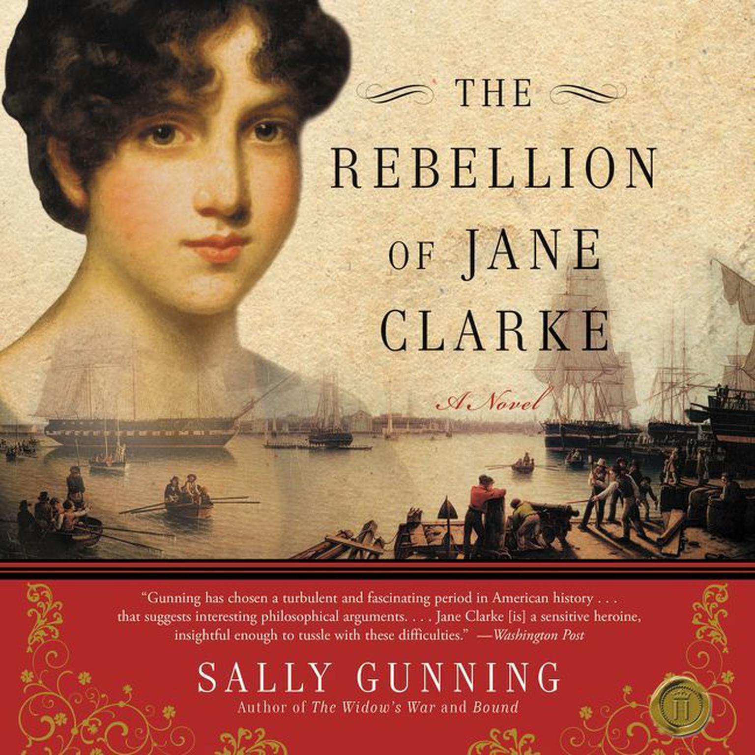 The Rebellion of Jane Clarke: A Novel Audiobook, by Sally Cabot Gunning