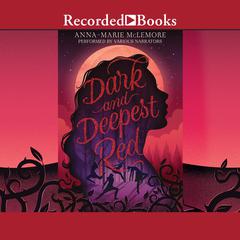 Dark and Deepest Red Audiobook, by Anna-Marie McLemore