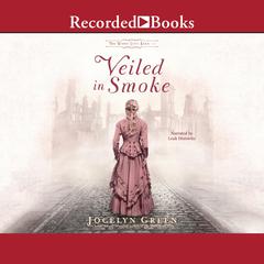 Veiled in Smoke Audiobook, by Jocelyn Green