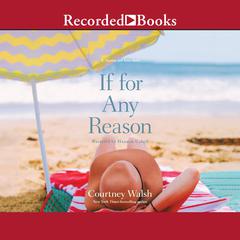 If for Any Reason Audiobook, by Courtney Walsh