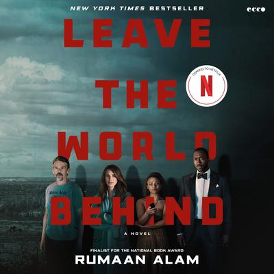 Leave the World Behind: A Novel Audiobook, by Rumaan Alam