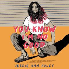 You Know I'm No Good Audiobook, by Jessie Ann Foley