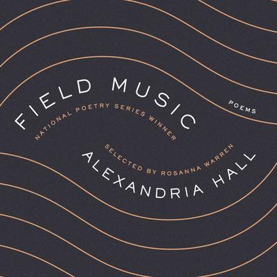 Field Music: Poems Audiobook, by Alexandria Hall