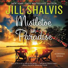 Mistletoe in Paradise: A Christmas Novella Audiobook, by Jill Shalvis