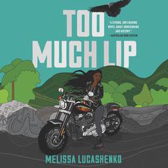 Too Much Lip: A Novel Audiobook, by Melissa Lucashenko