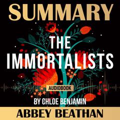 Summary of The Immortalists by Chloe Benjamin Audiobook, by Abbey Beathan