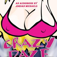 Crazy Daze The Angelyne Story Audiobook, by Jordan Michaels