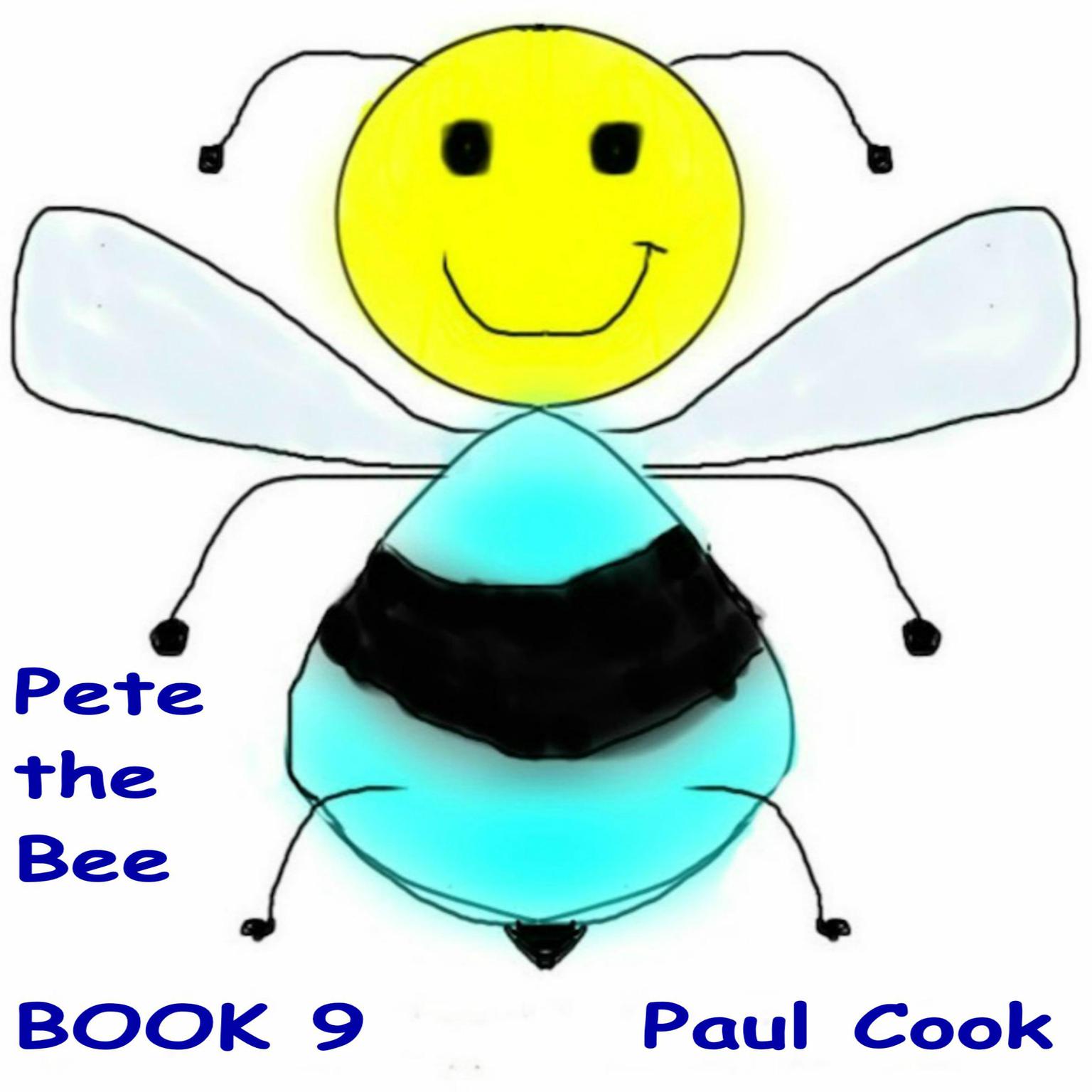 Pete the Bee Book 9 Audiobook, by Paul Cook