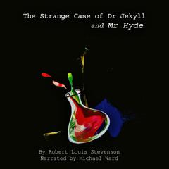 The Strange Case of Dr Jekyll & Mr Hyde Audiobook, by Robert Louis Stevenson
