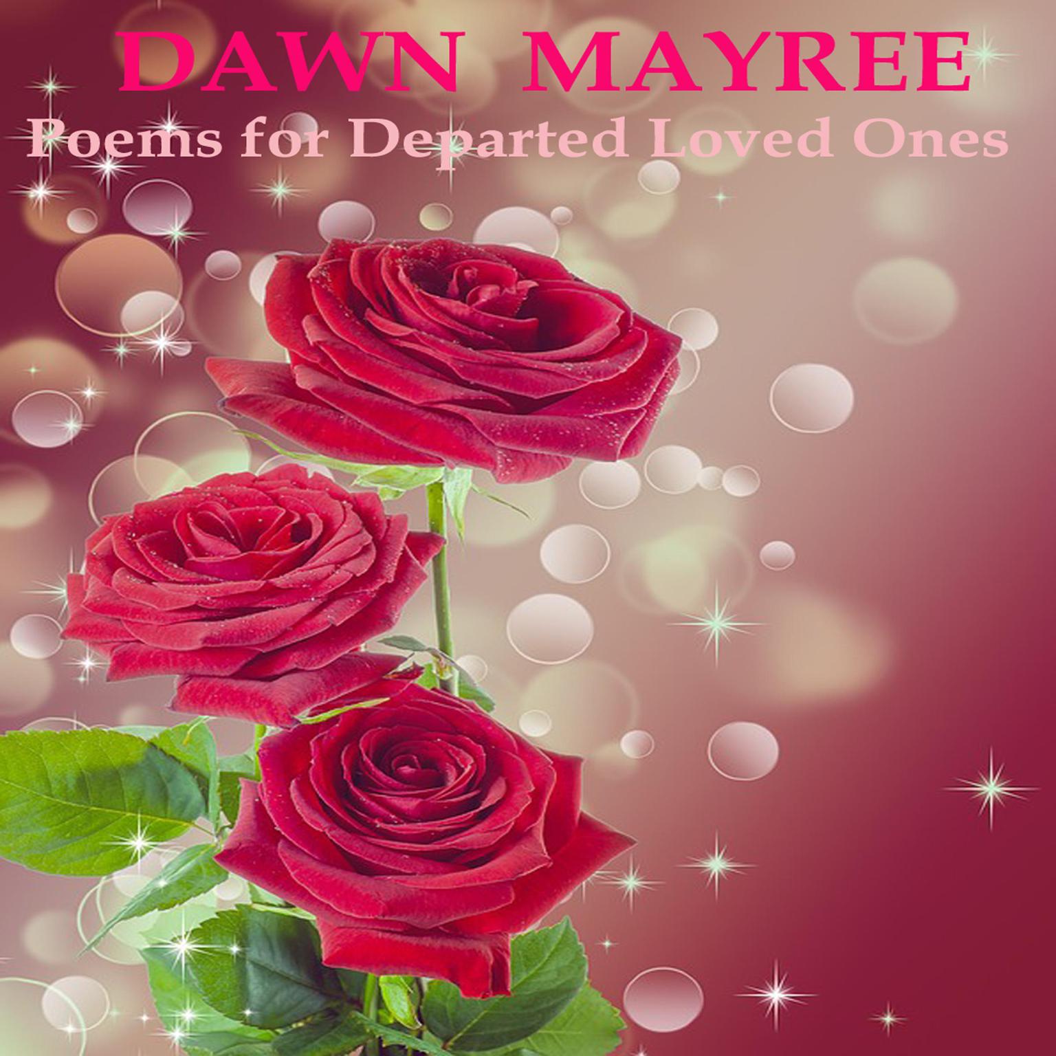 Poems for Departed Loved Ones Audiobook, by Dawn Mayree