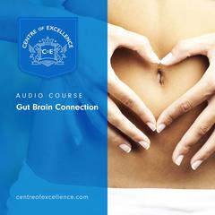 Gut Brain Connection  Audiobook, by Centre of Excellence
