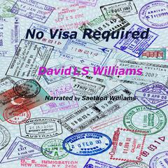No Visa Required Audiobook, by David L. S. Williams