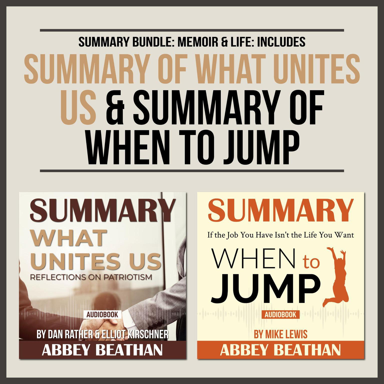 Summary Bundle: Memoir & Life: Includes Summary of What Unites Us & Summary of When to Jump Audiobook, by Abbey Beathan