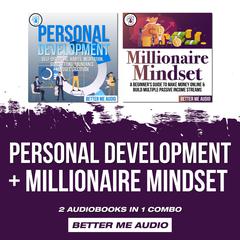 Personal Development + Millionaire Mindset: 2 Audiobooks in 1 Combo Audiobook, by Better Me Audio