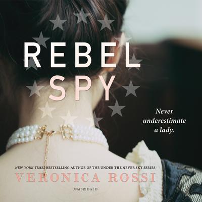 Rebel Spy Audiobook, by Veronica Rossi