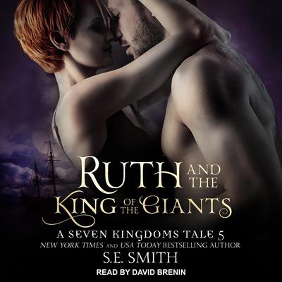 Ruth and the King of the Giants: A Seven Kingdoms Tale 5 Audiobook, by S.E. Smith