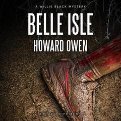 Belle Isle: A Willie Black Mystery Audiobook, by Howard Owen