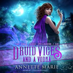 Druid Vices and a Vodka Audiobook, by 