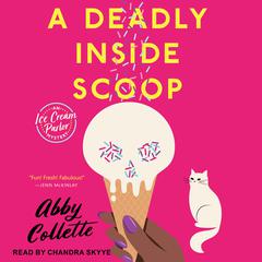 A Deadly Inside Scoop Audiobook, by Abby Collette