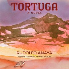 Tortuga Audiobook, by Rudolfo Anaya