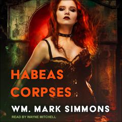 Habeas Corpses Audiobook, by Wm. Mark Simmons
