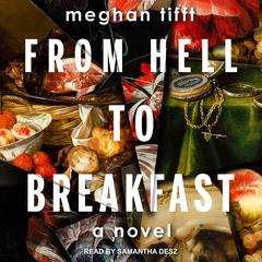 From Hell to Breakfast Audiobook, by Meghan Tifft