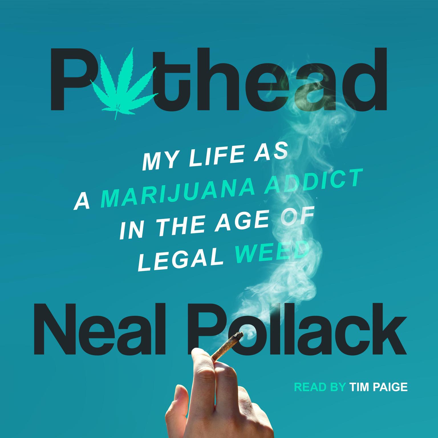 Pothead: My Life as a Marijuana Addict in the Age of Legal Weed Audiobook, by Neal Pollack
